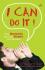 I Can Do It!: Cara Mengubah Kebiasaan Berpikir yang Merusak